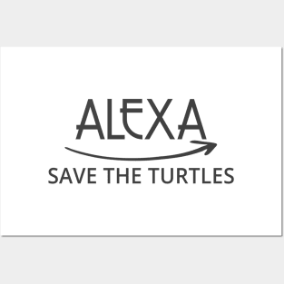 FUNNY ALEXA T-SHIRT: ALEXA SAVE THE TURTLES Posters and Art